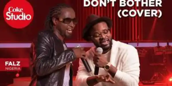 Falz - Don’t Bother (Cover)